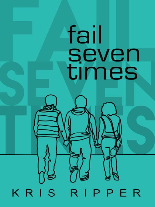 Title details for Fail Seven Times by Kris Ripper - Available